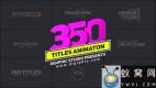 AE模板-350组文字标题动画 350 Titles Animation Pack